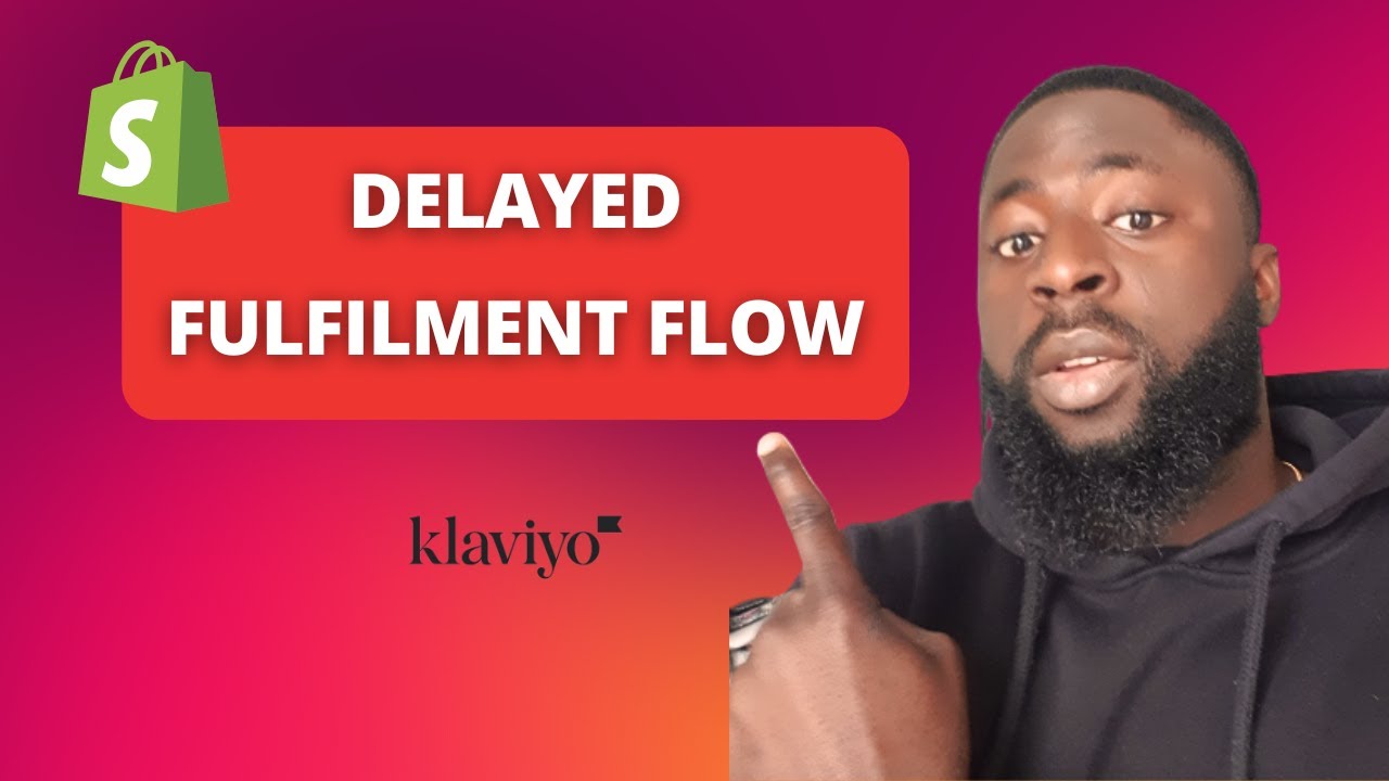 Klaviyo Tutorial: How To Set up Delayed Fulfillment Flow.