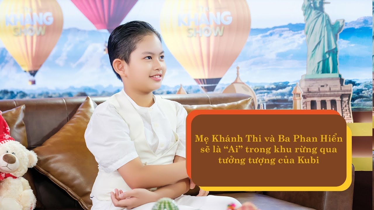 Mẹ Khánh Thi và Ba Phan Hiển sẽ là “Ai” trong khu rừng qua tưởng tượng của Kubi