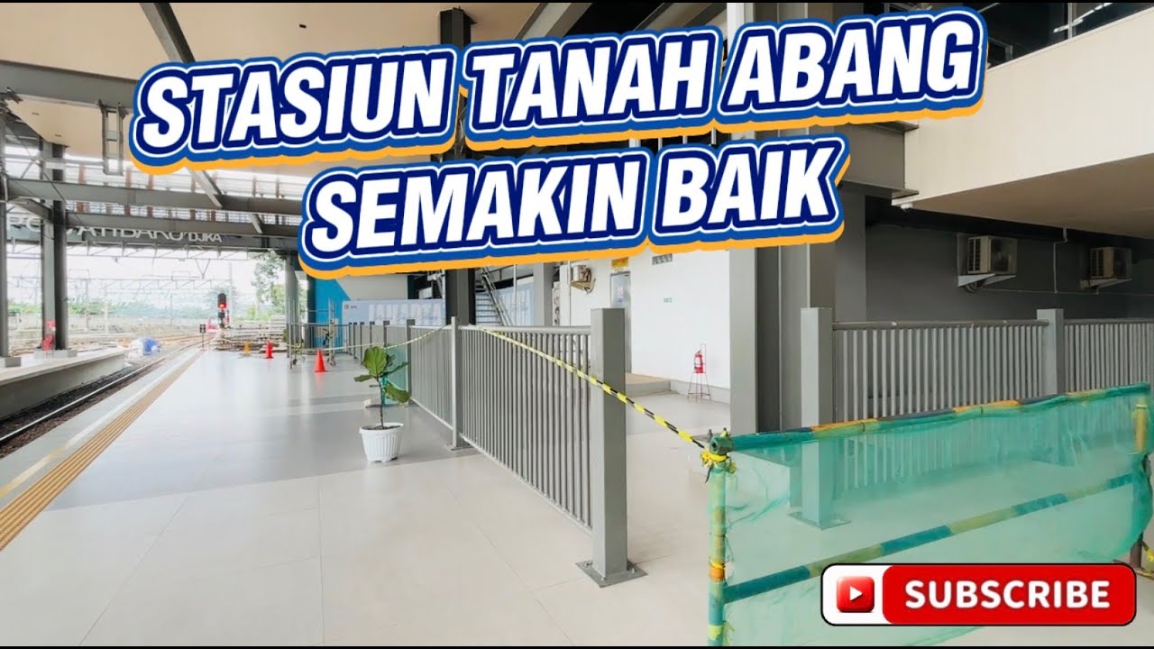 STASIUN TANAH ABANG SEMAKIN BAIK UNTUK LEBIH BAIK LAGI