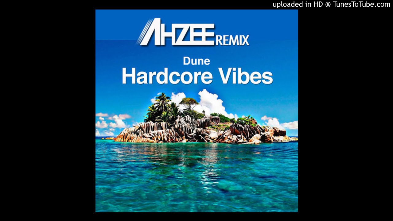 Dune - Hardcore Vibes (Ahzee Remix)