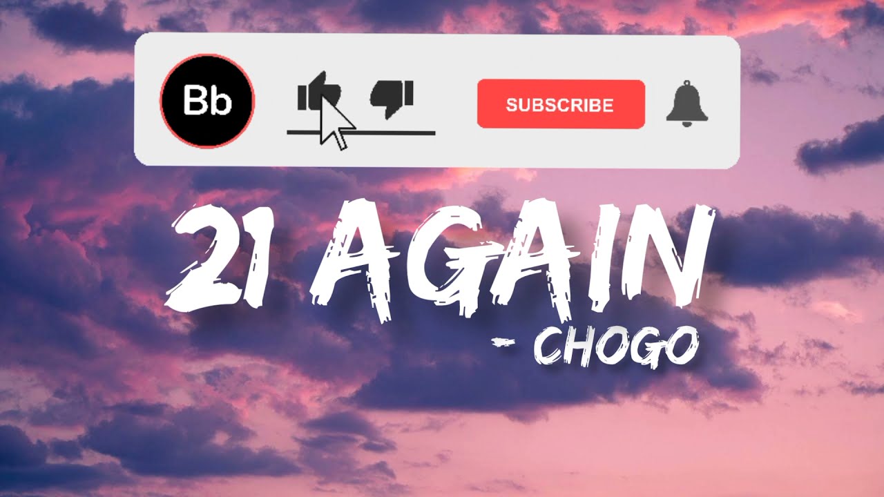 21 AGAIN _-_ @Kunzang Chogyel (CHOGO).