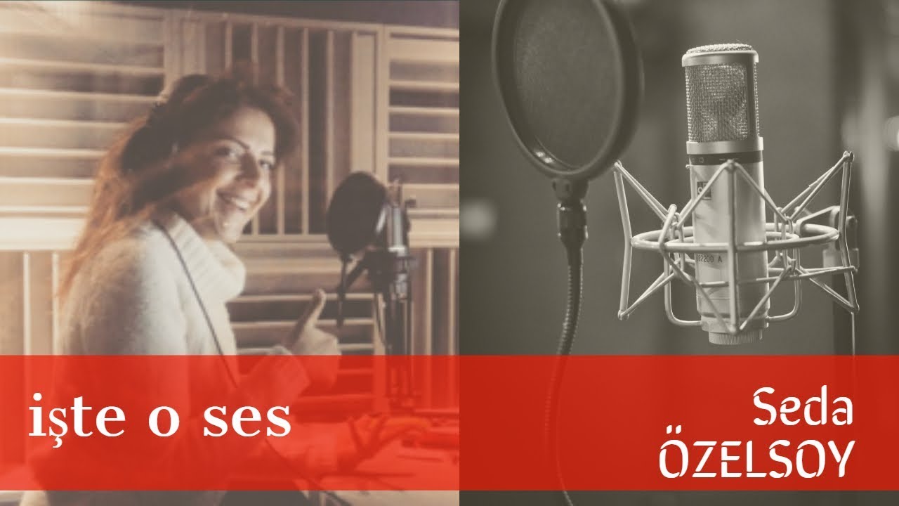 SEDA ÖZELSOY / SESLENDİRME SANATÇISI / İŞTE O SES