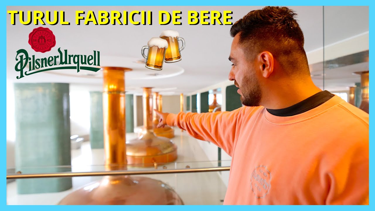 🍺 CUM ARATĂ O FABRICĂ DE BERE DIN CEHIA: PILSNER URQUELL (1842)