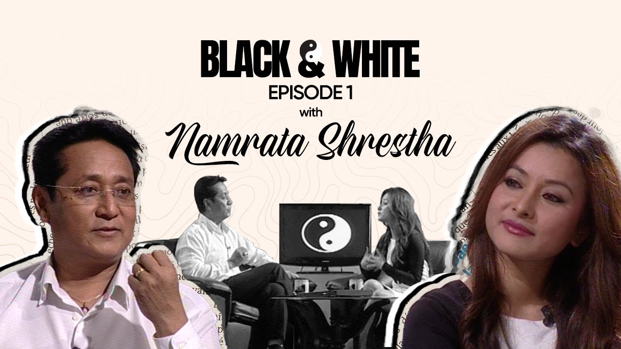 Black & White with Vijaya Lama | Namrata Shrestha | EP: 01 | Studio4
