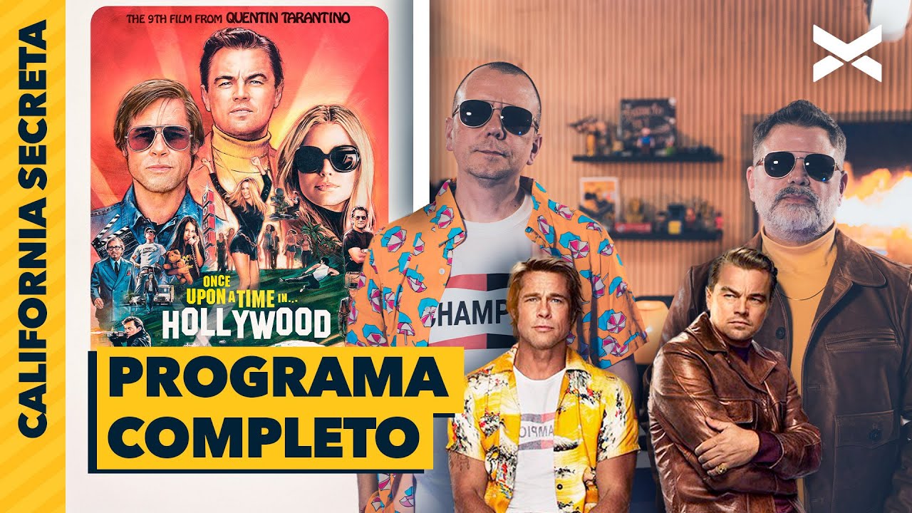 CALIFORNIA SECRETA: ONCE UPON A TIME IN HOLLYWOOD | #CaliforniaSecreta Completo - 25/09 | VORTERIX