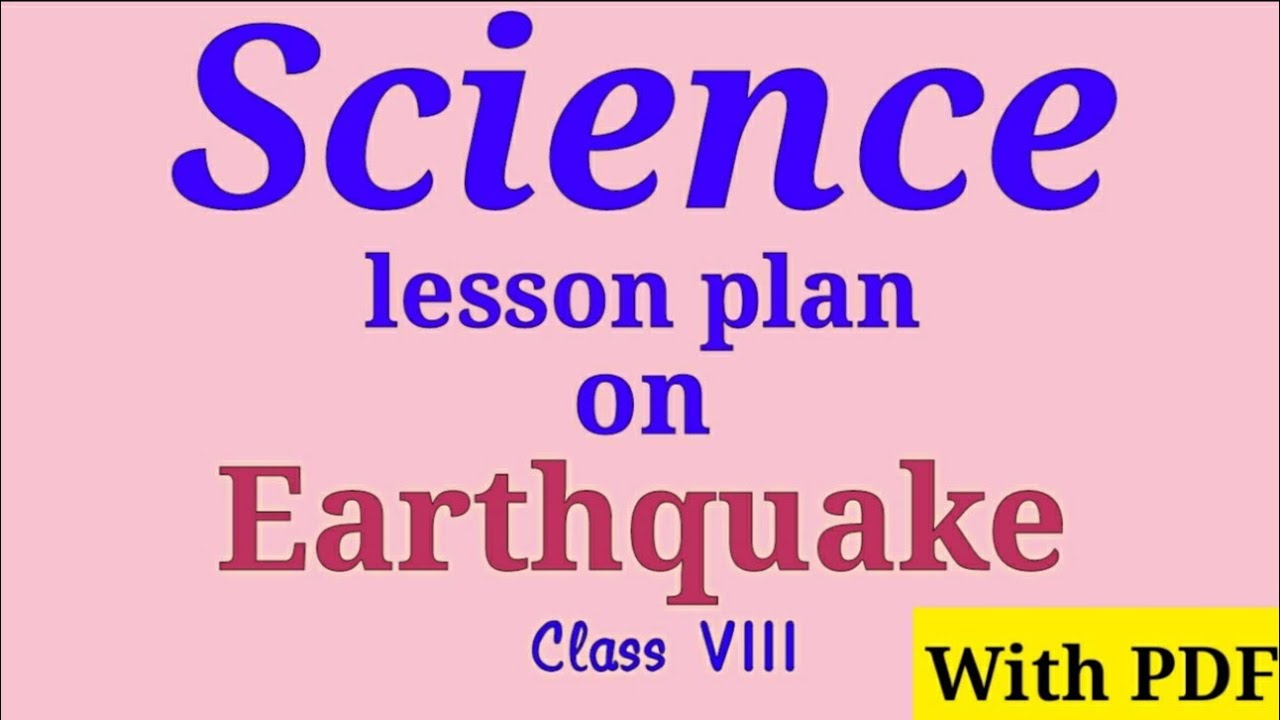 Lesson plan on earthquake| science lesson plan| lesson plan for teachers | B.Ed lesson plan|