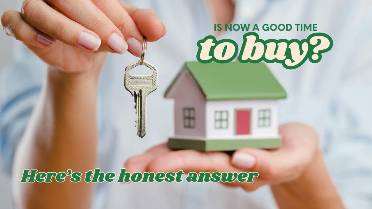 Is now a good time to buy?