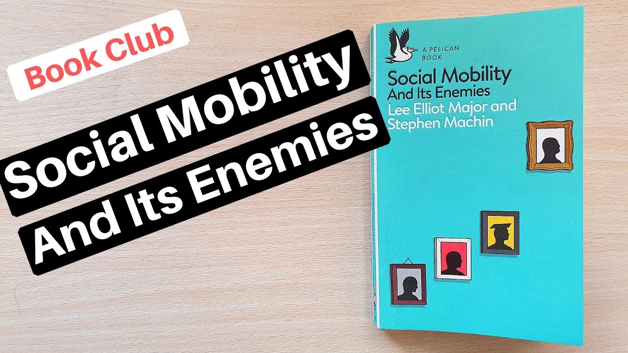 Social Mobility and its Enemies | Book Club