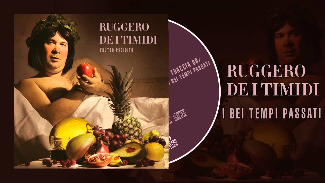 Ruggero de I Timidi - I bei tempi passati