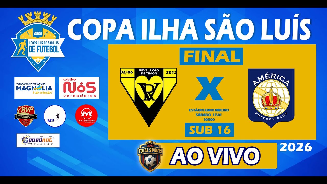 REVELA&Ccedil;&Atilde;O  X  AM&Eacute;RICA  |  FINAL / SUB 16 - COPA ILHA DE S&Atilde;O LU&Iacute;S 2026