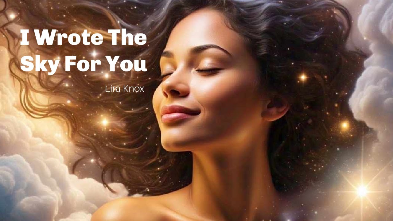 I Wrote the Sky for You | A Song from the Universe to the Soul Remembering Itself