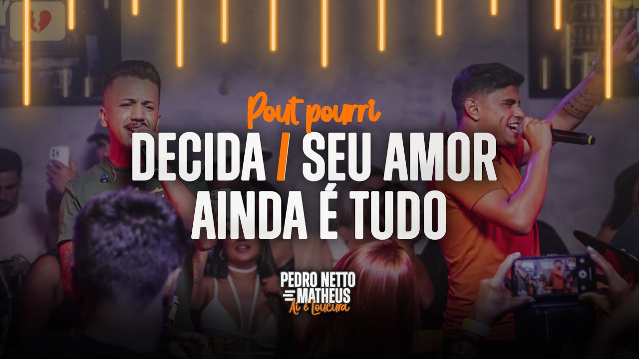 Decida/Seu amor ainda &eacute; tudo - Pedro Netto & Matheus