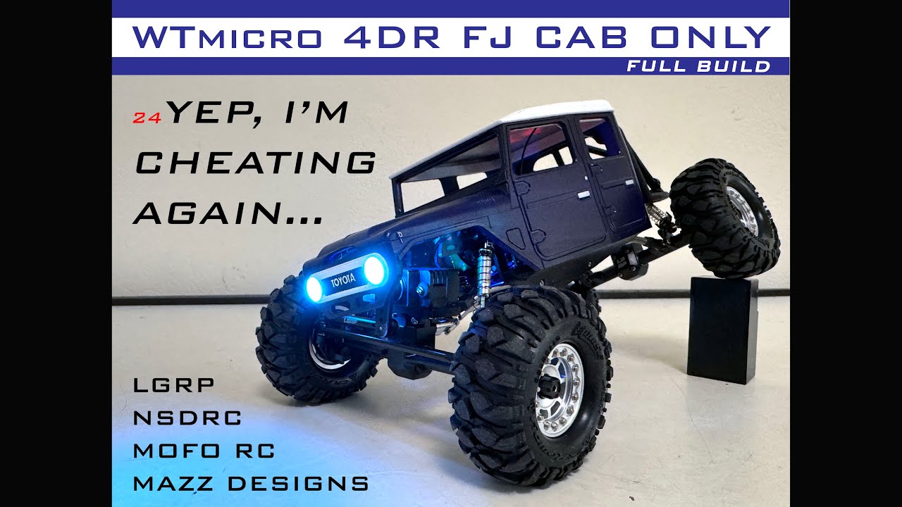 SCX24 - WTMicro FJ45-4DR CAB ONLY / XL CHEAT CODE BUILD: LGRP, MAZZ  DESIGNS, NSDRC, MOFO RC, 3FLOW9