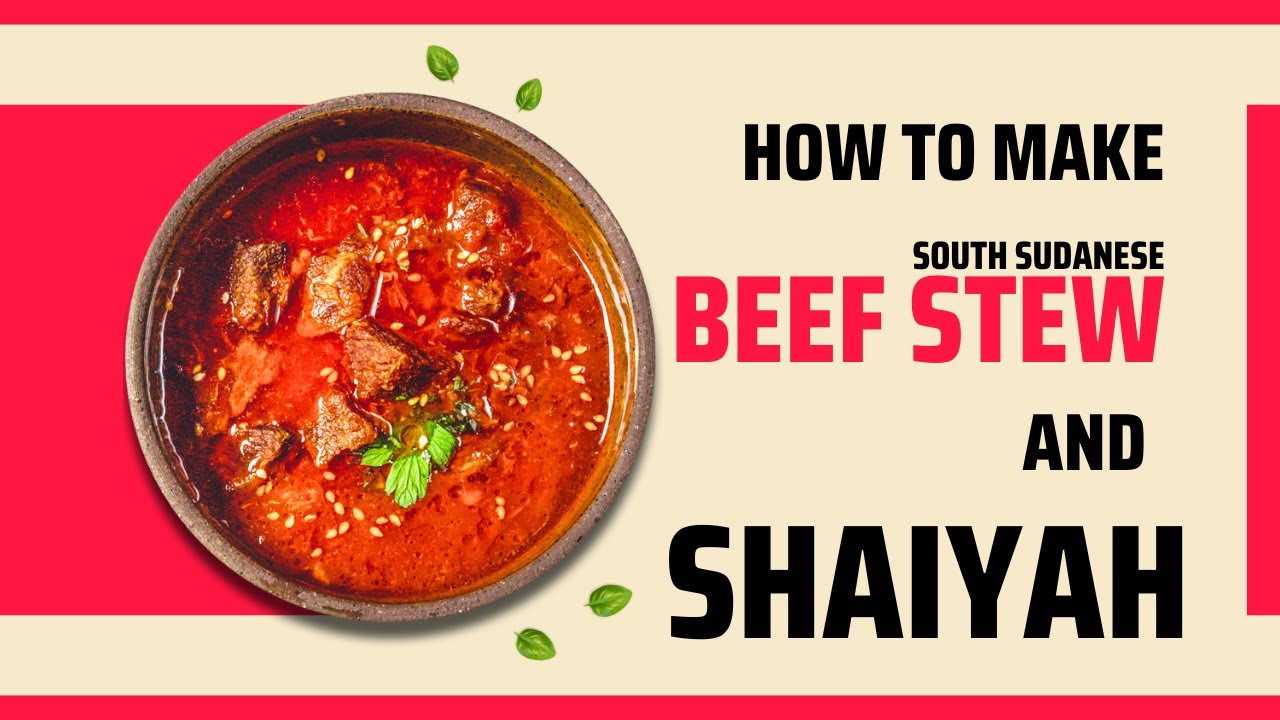 How to Make Beef Stew And Shaiyah II S. Sudanese Style