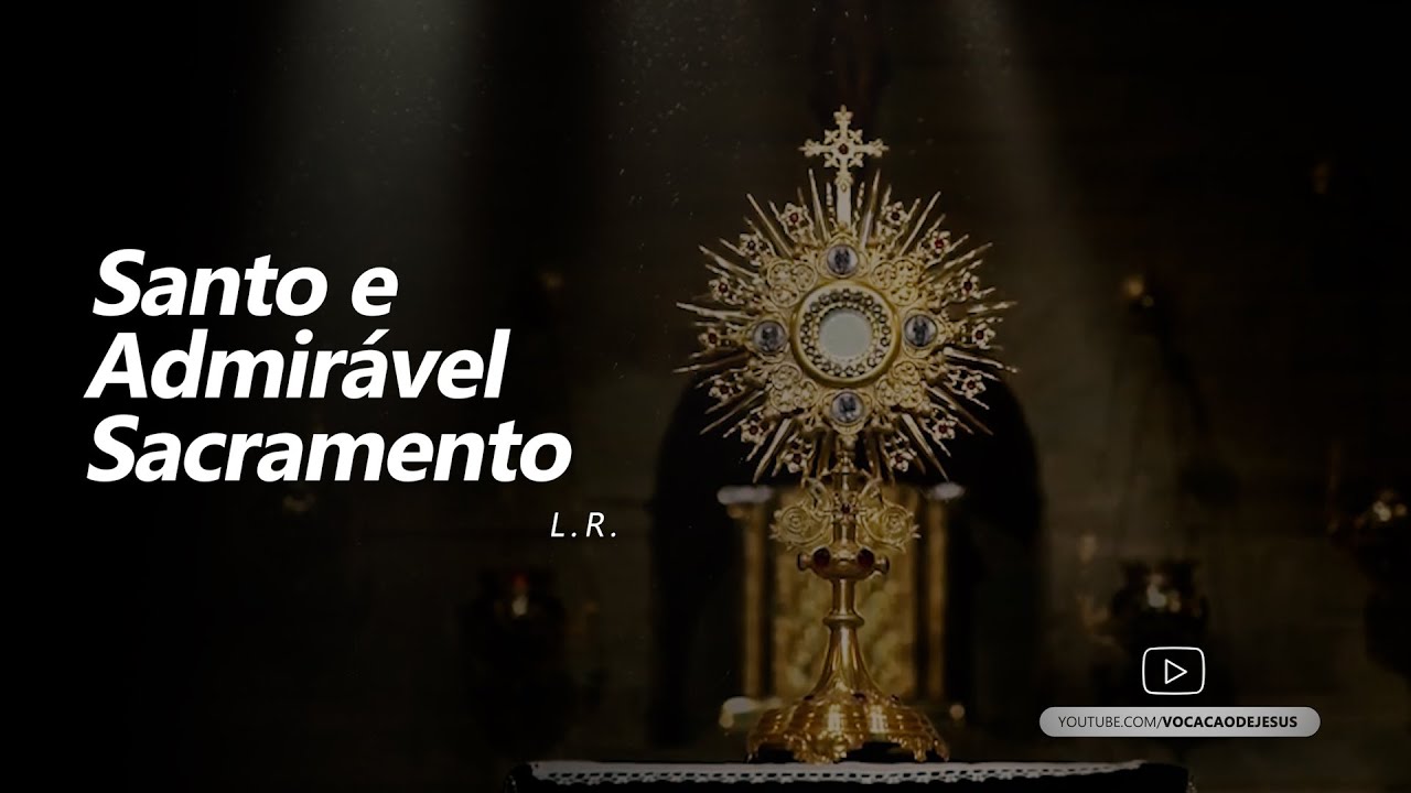 Músicas para Missa - Comunhão - Santo e Admirável Sacramento (Lyric Video)