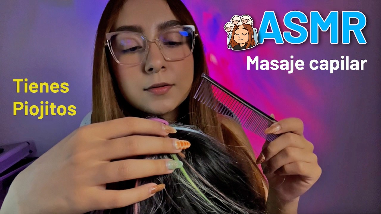 ASMR PIOJITO y MASAJE CAPILAR para RELAJARTE - Ann Vargas