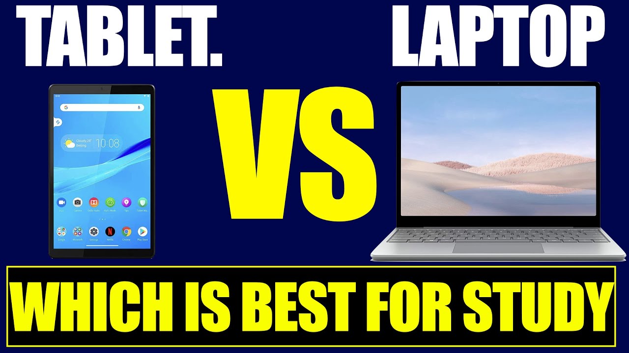 Tablet Or Laptop - Which is Best For Study?