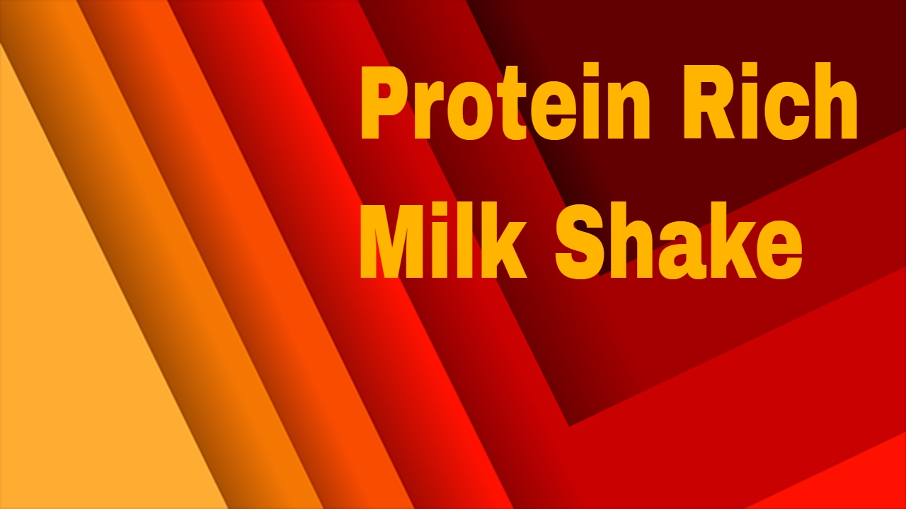 Protein rich milk shake