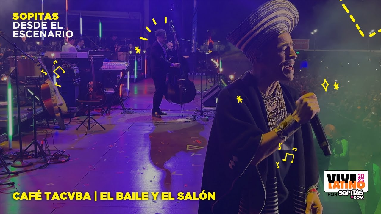 Café Tacvba desde el escenario del Vive Latino 2023 con El Baile y El Salón