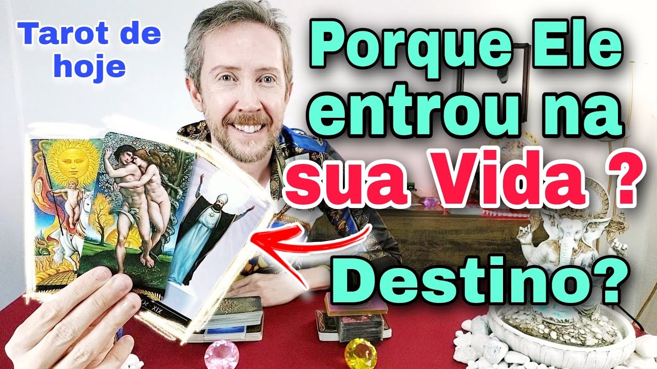 Porque Ele entrou na sua vida ? Ele faz parte do meu destino tarot ? O que ele sente por mim tarot ?