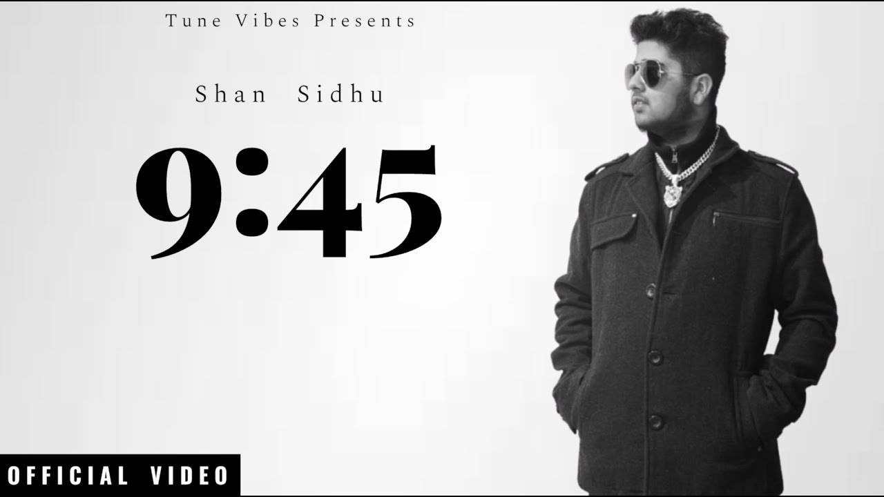 SHAN SIDHU - 9:45