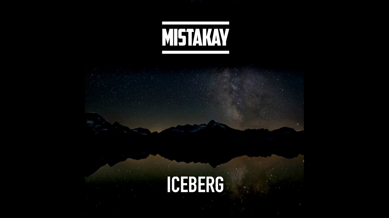MistaKay - Iceberg