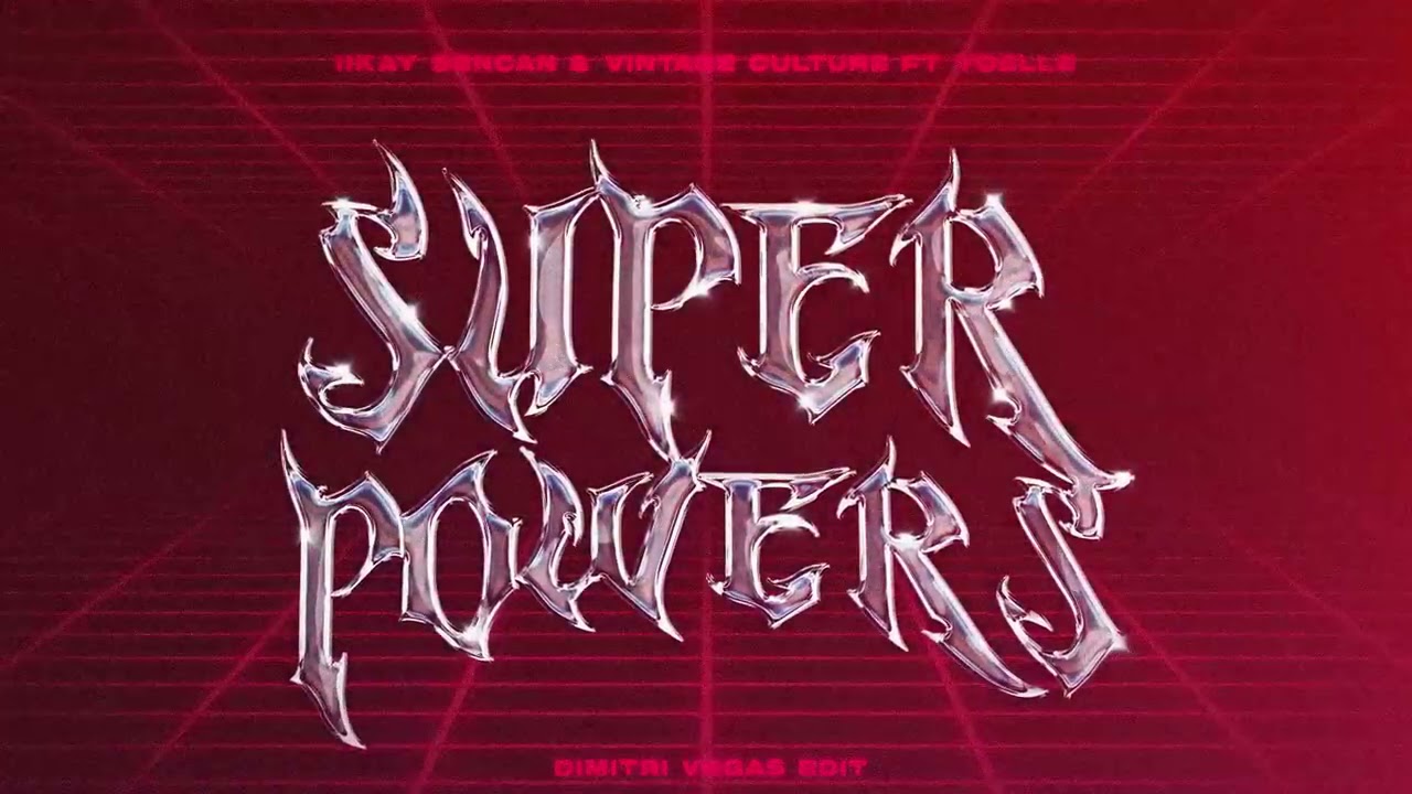 Ilkay Sencan & Vintage Culture - Superpowers (Dimitri Vegas Edit) (ft Yoelle) (Official Lyric Video)