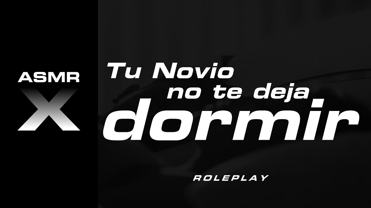 NOVIO no te deja dormir ASMR ROLEPLAY