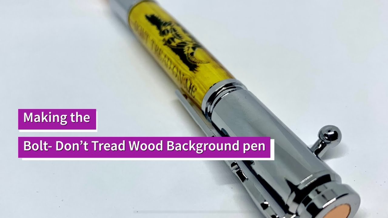 Pen Turning - Don’t Tread Wood background bolt action