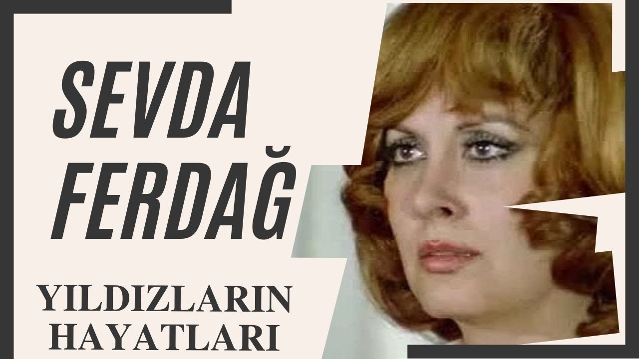 Sevda Ferdağ Hayatı ve Filmleri