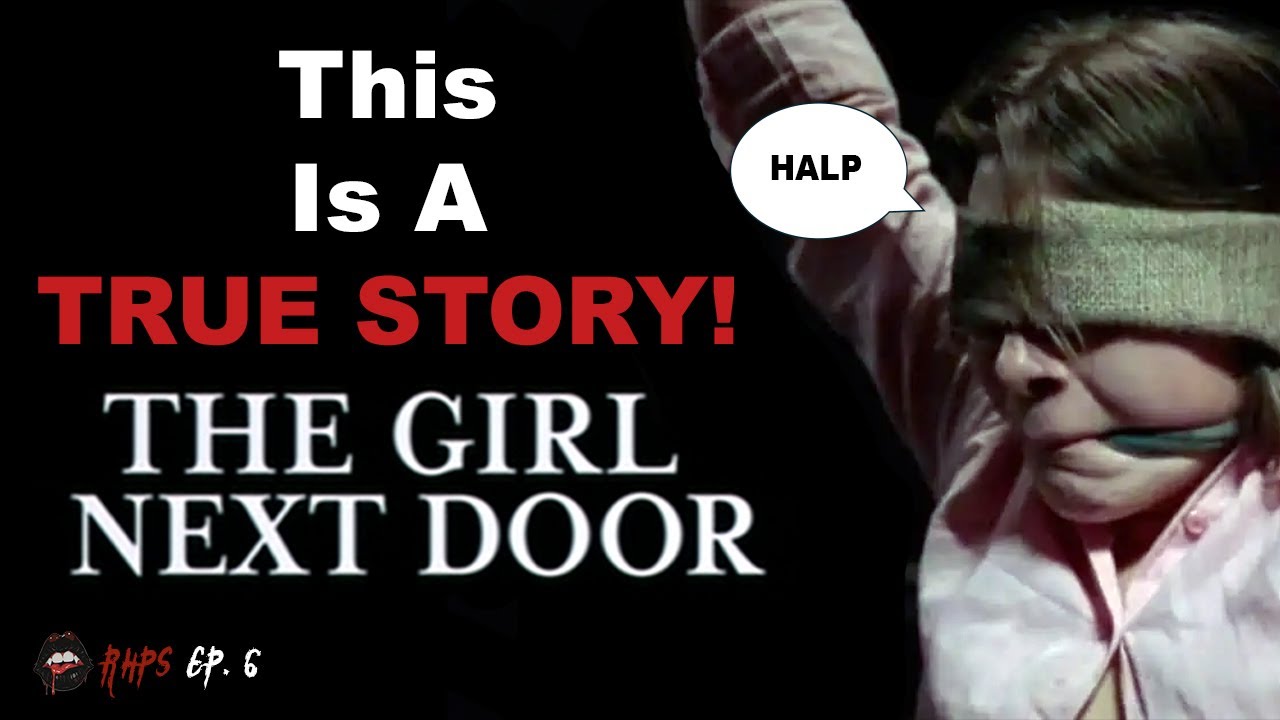 The Girl Next Door Explained: A F***ED UP True Story That Will Leave You Scarred
