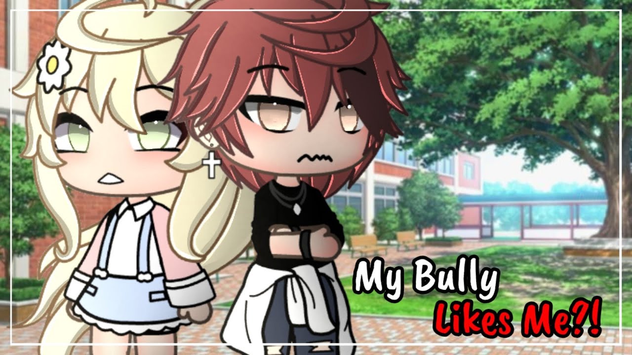 My Bully Likes Me?! || GLMM || Gacha Life || Gacha Life Mini Movie