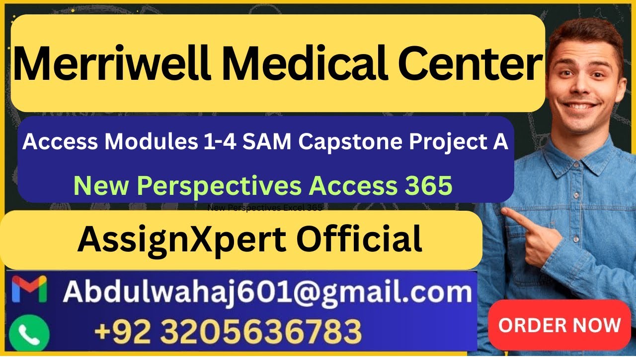 Merriwell Medical Center Access Modules 1-4 SAM Capstone Project A AssignXpert Official