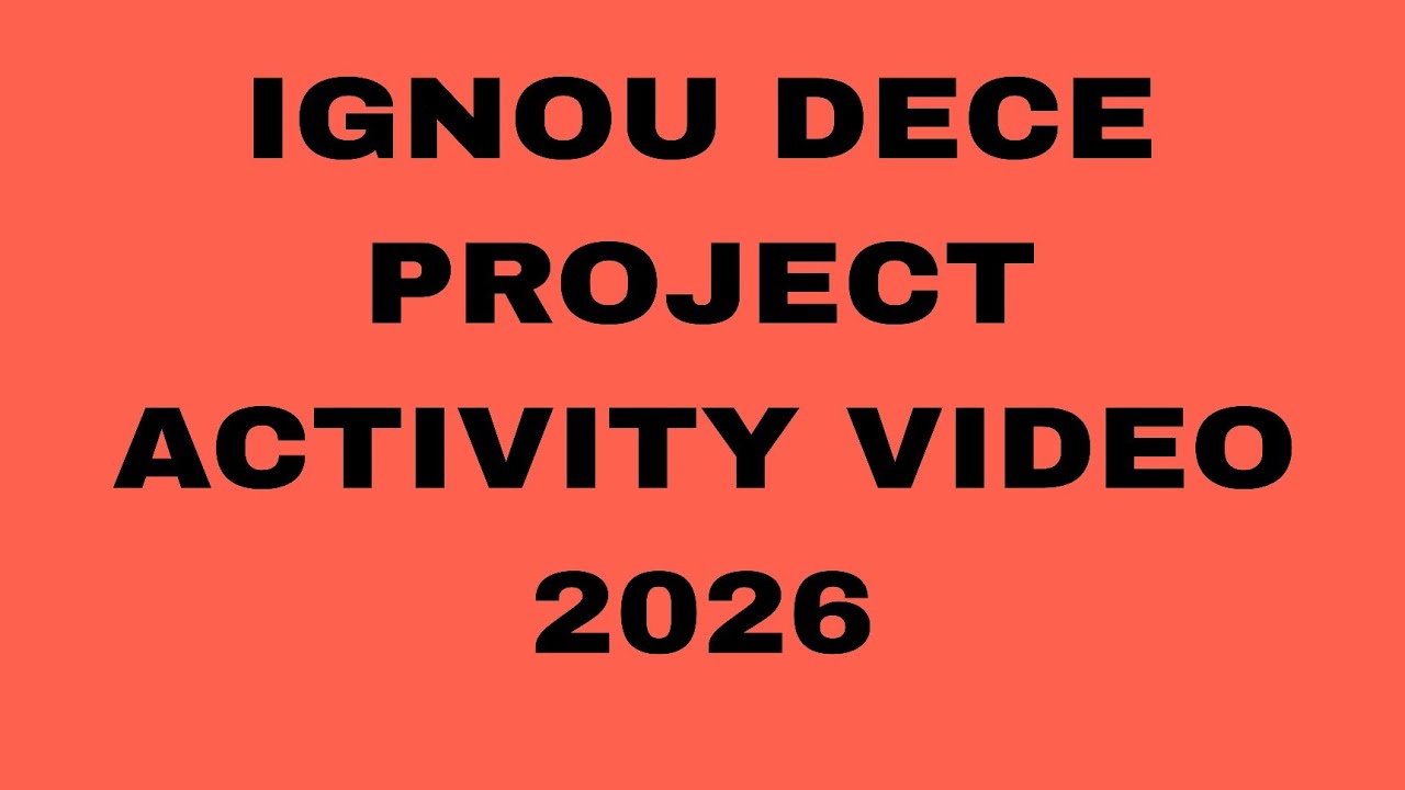Ignou dece project vidio 2026 ll dece project vidio ll activity 5