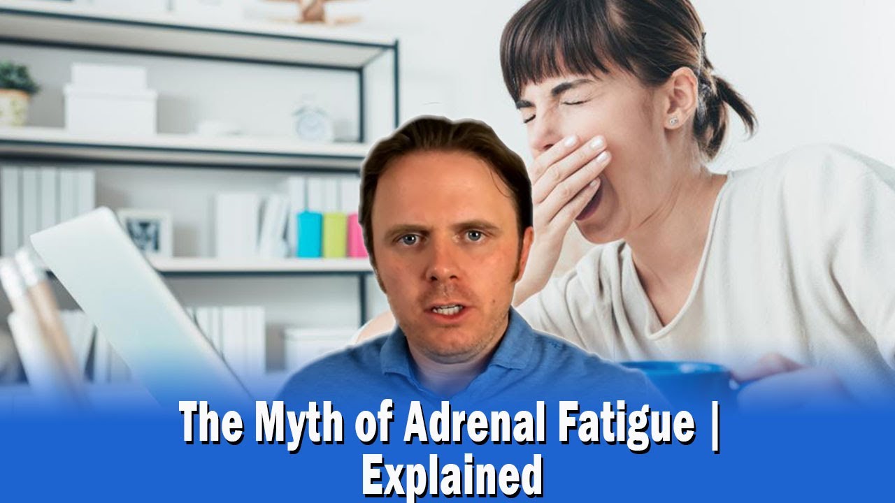 The Myth of Adrenal Fatigue | Explained