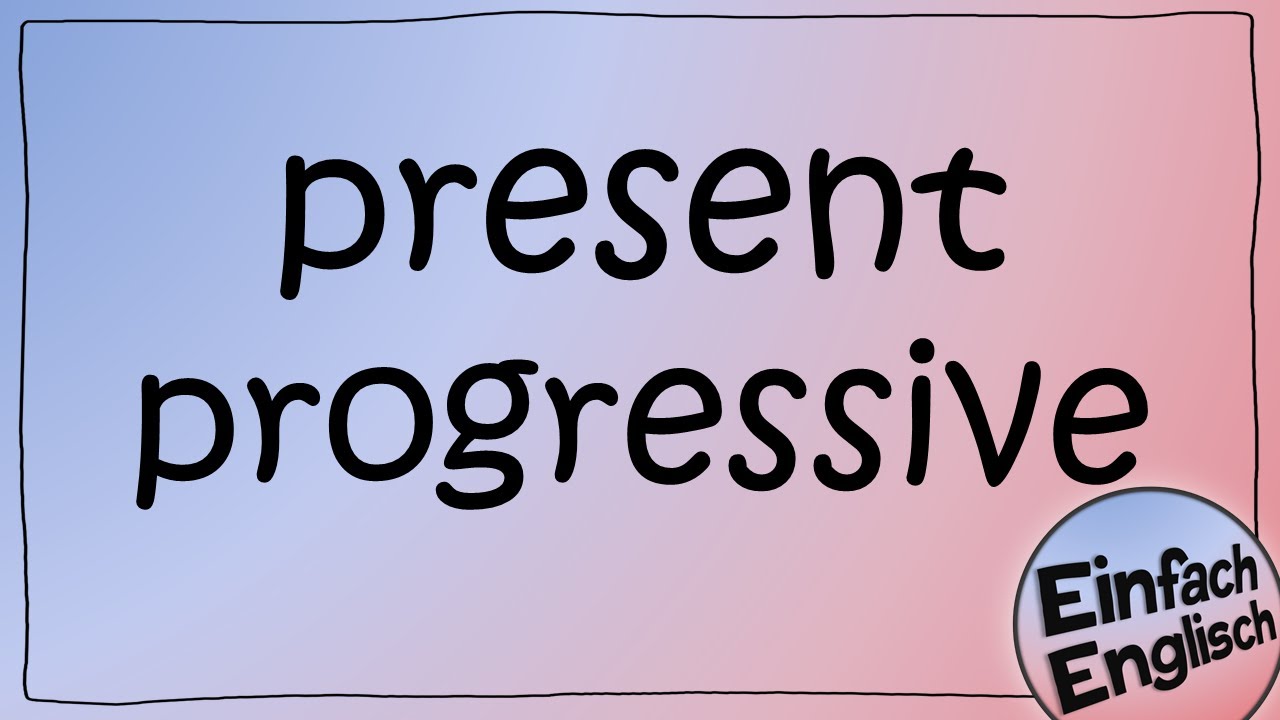 The present progressive &ndash; simply explained | Simply English