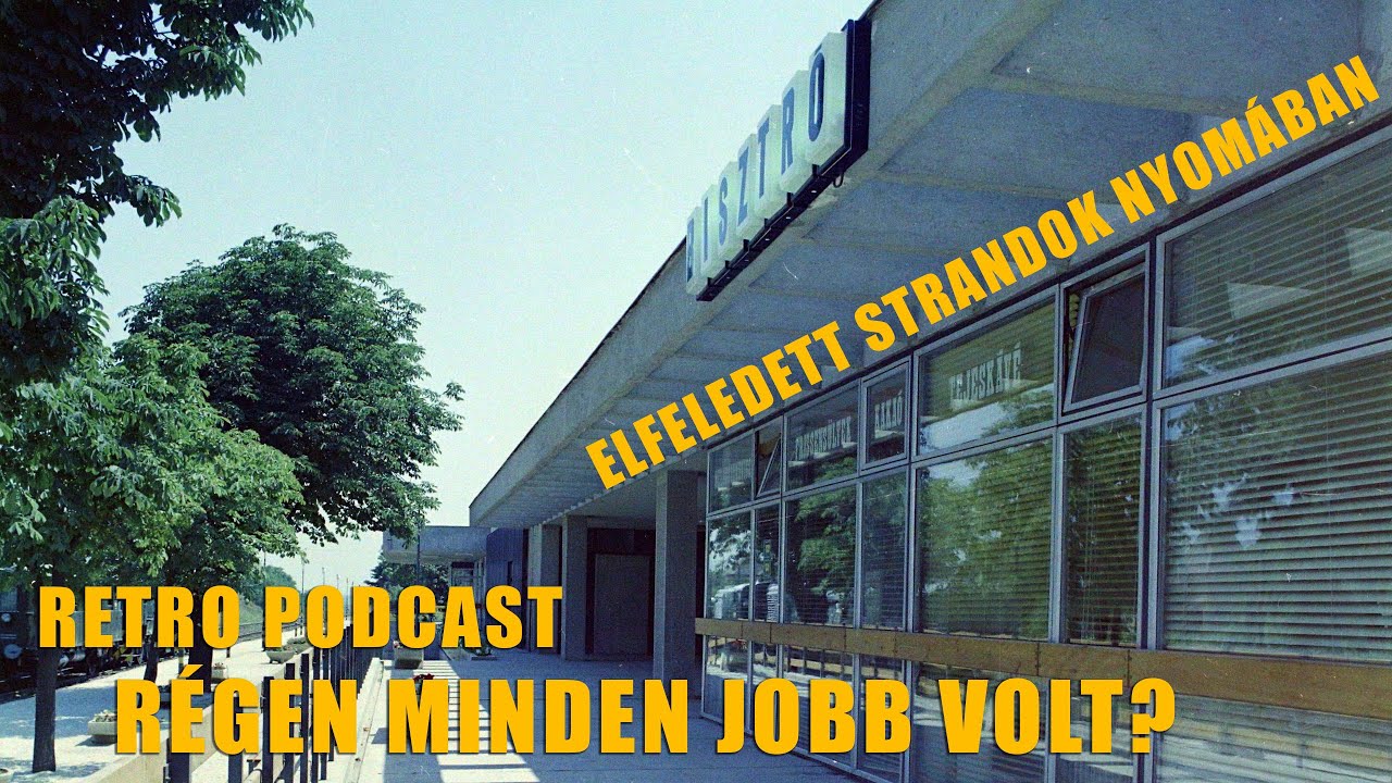 ELFELEDETT STRANDOK NYOMÁBAN - RETRO PODCAST 03| ÉRDMOST
