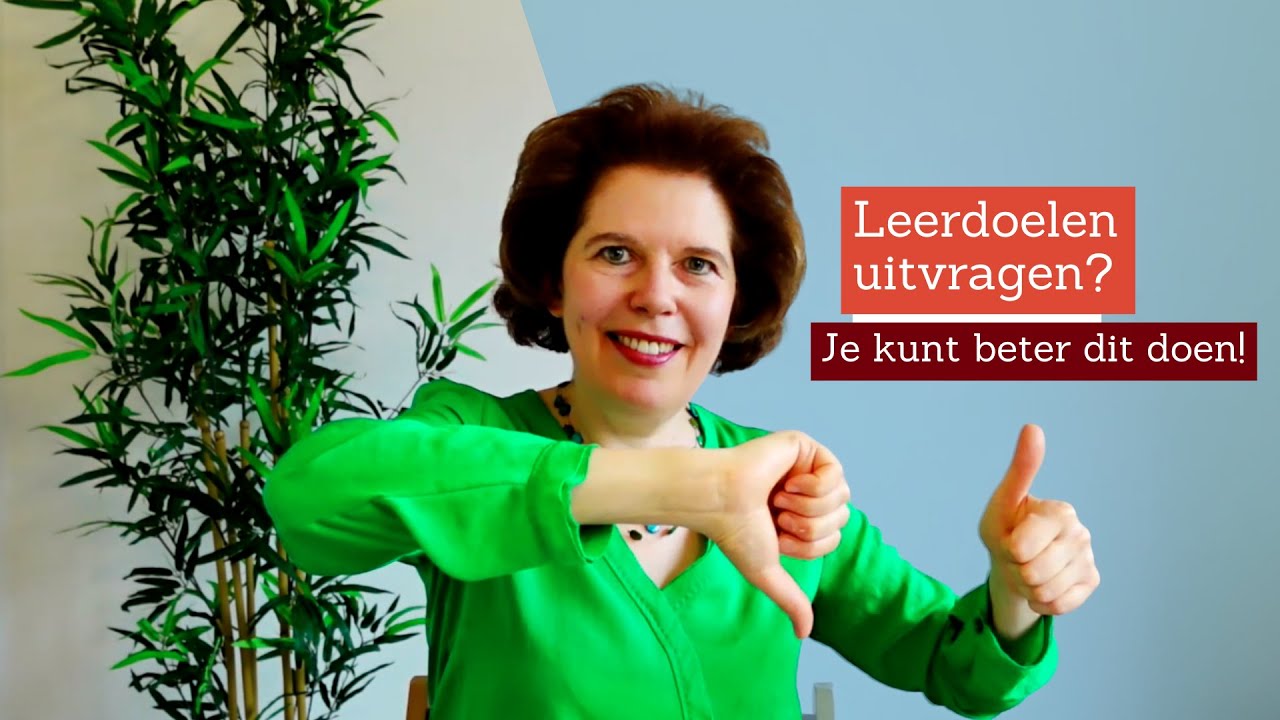 Leerdoelen uitvragen?  Je kunt beter dit doen