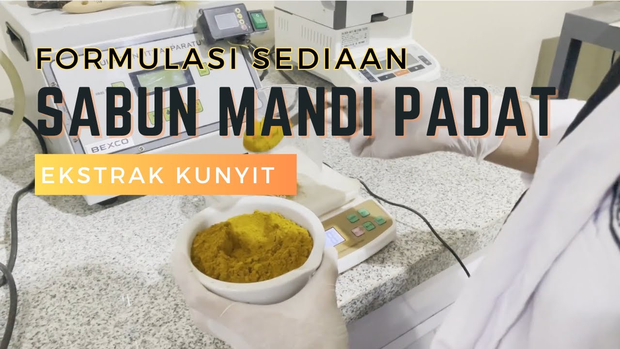 Praktikum FTS OT | Formulasi Sediaan Sabun Mandi Padat Ekstrak Kunyit (Curcuma domestica Val.)