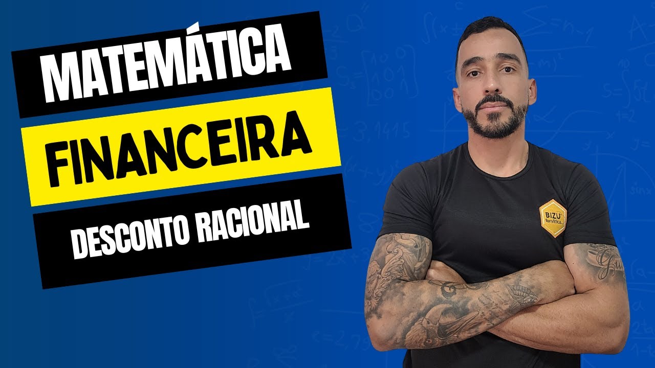 Aula 6: Matem&aacute;tica Financeira - Desconto Racional Simples