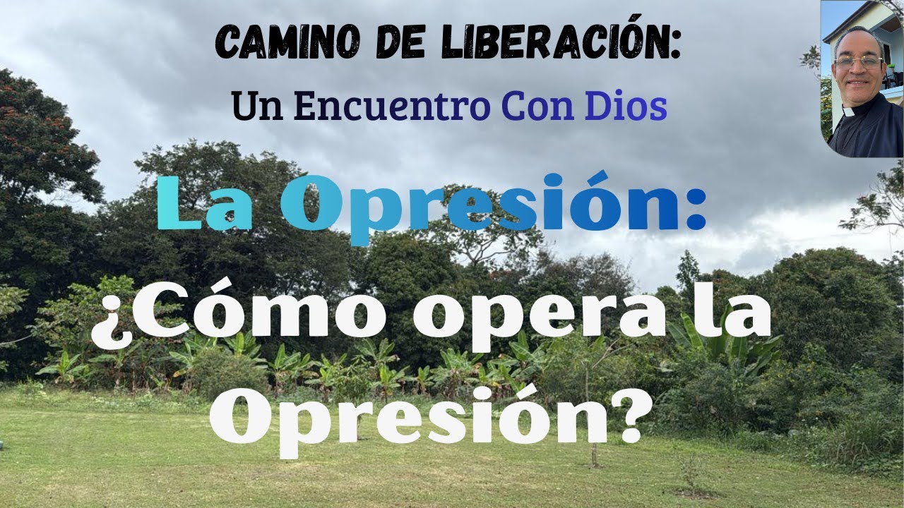 La Opresión Diabólica. Por qué se da?