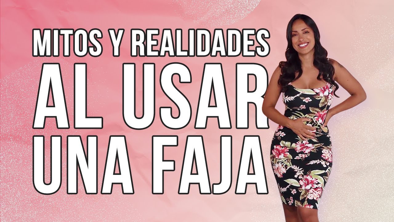 Mitos y realidades al usar una Faja Colombiana