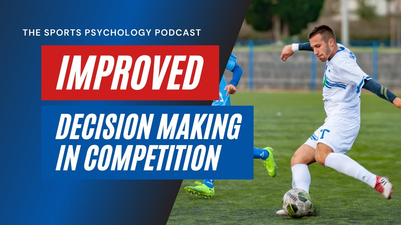 Sports Psychology Tips: How You Can Improve Decision Making Skills