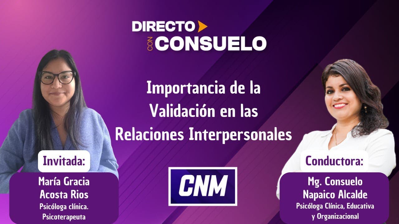 Importante de la Validación en las Relaciones Interpersonales|Entrevista a María Gracia Acosta Rios