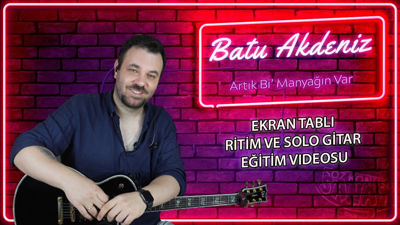 Batu Akdeniz Artık Bi' Manyağın Var Gitar Solo Tab(Gitar Dersi-Nasıl Çalınır)