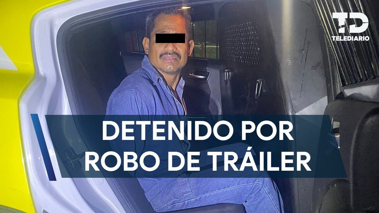 Detienen a hombre por robo de tráiler en Monterrey