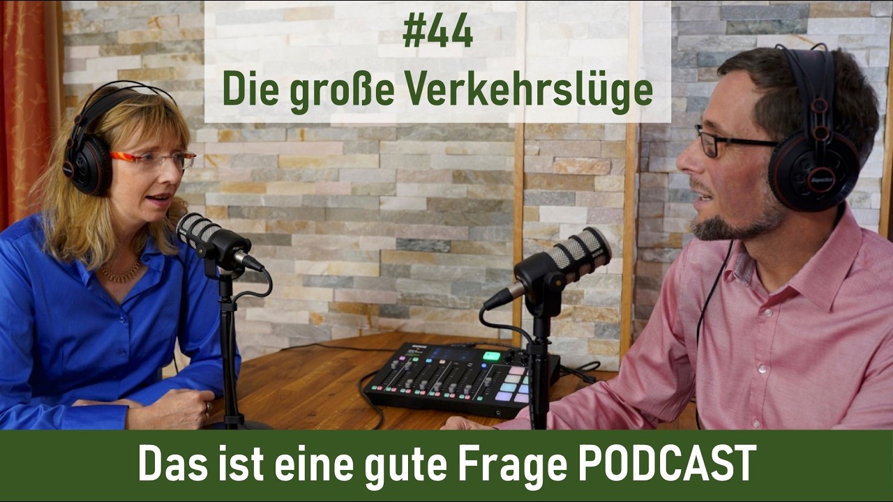 #44 Die große Verkehrslüge 🚗 | Das ist eine gute Frage PODCAST