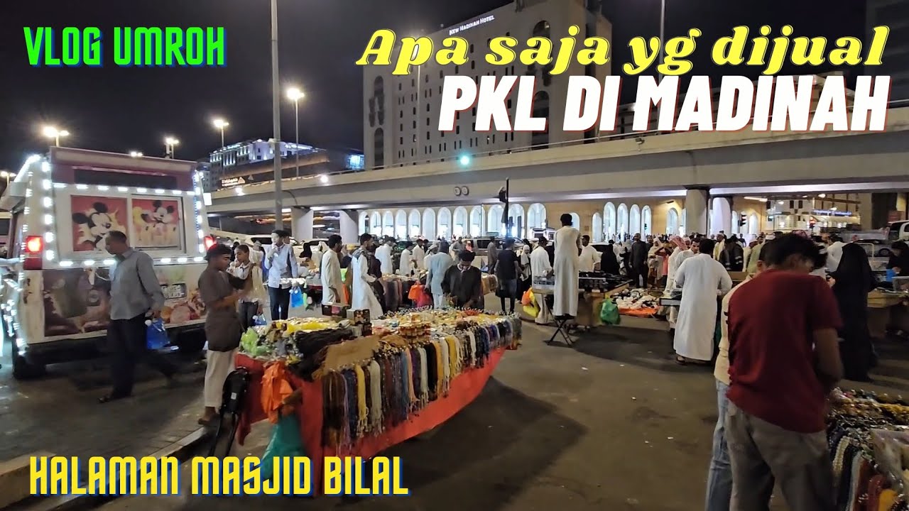 PKL di Halaman Masjid Bilal Madinah Vlog Umroh