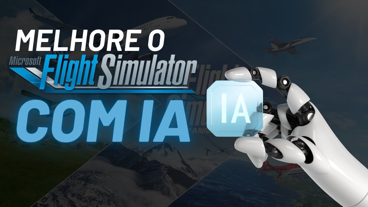 COMO MELHORAR OS GRÁFICOS NO MICROSOFT FLIGHT SIMULATOR (IA)