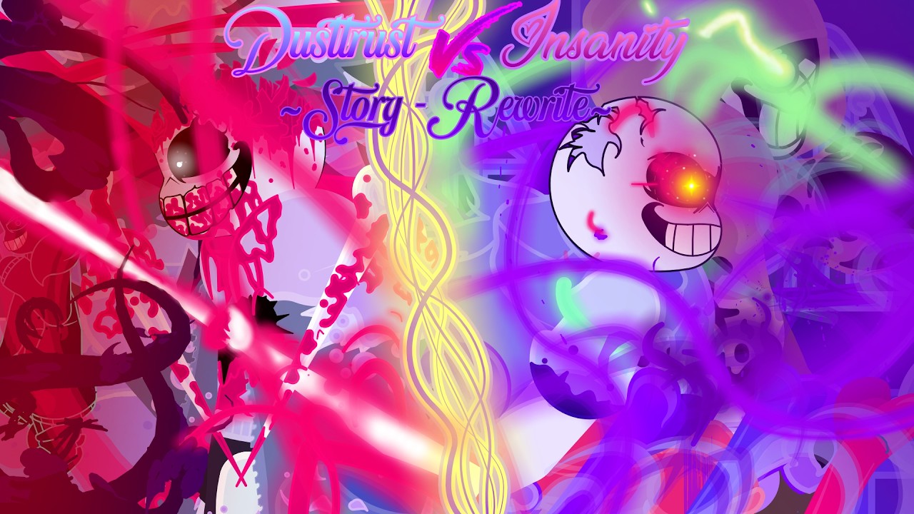 Dusttrust Vs Insanity Sans - Story Rewrite